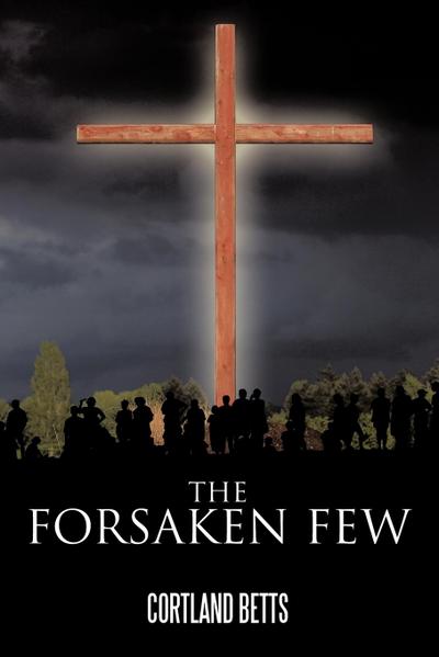 The Forsaken Few