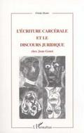 L’ECRITURE CARCERALE ET LE DISCOURS JURIDIQUE CHEZ JEAN GENET