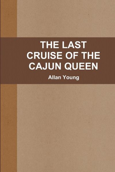 THE LAST CRUISE OF THE CAJUN QUEEN