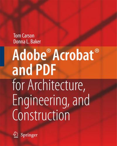 Adobe(r) Acrobat(r) and PDF for Architecture, Engineering, and Construction