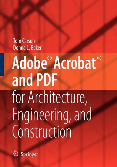 Adobe(r) Acrobat(r) and PDF for Architecture, Engineering, and Construction