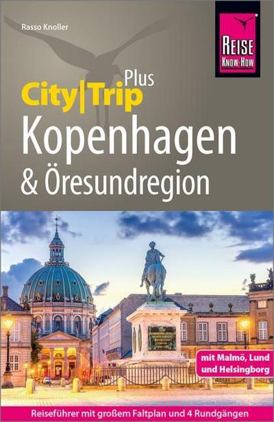 Reise Know-How Reiseführer  Kopenhagen und Öresundregion mit Malmö, Lund und Helsingborg