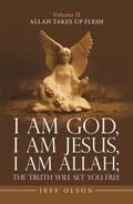 I Am God, I Am Jesus, I Am Allah; the Truth Will Set You Free