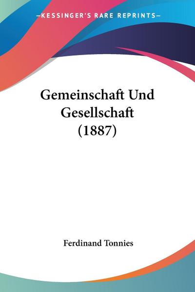 Tonnies, F: Gemeinschaft Und Gesellschaft (1887)
