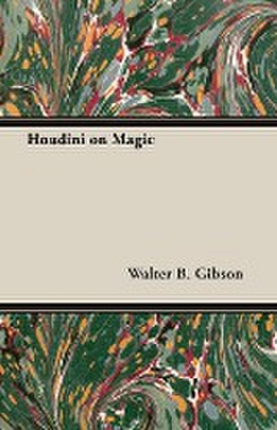 Houdini on Magic - Walter B. Gibson