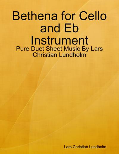 Bethena for Cello and Eb Instrument - Pure Duet Sheet Music By Lars Christian Lundholm