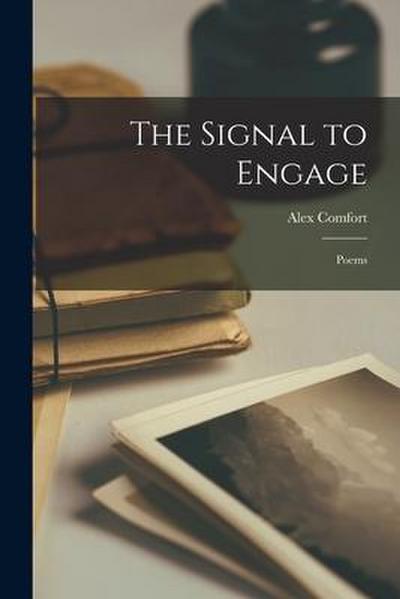 The Signal to Engage; Poems