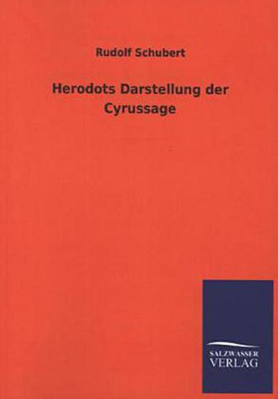 Herodots Darstellung der Cyrussage