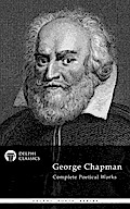 Delphi Complete Poetry of George Chapman (Illustrated)