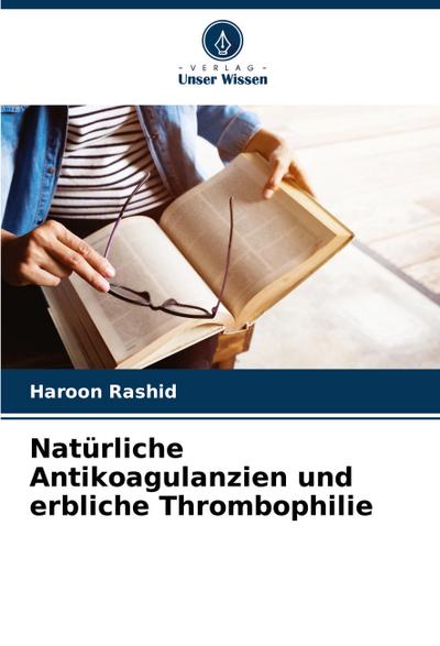 Natürliche Antikoagulanzien und erbliche Thrombophilie