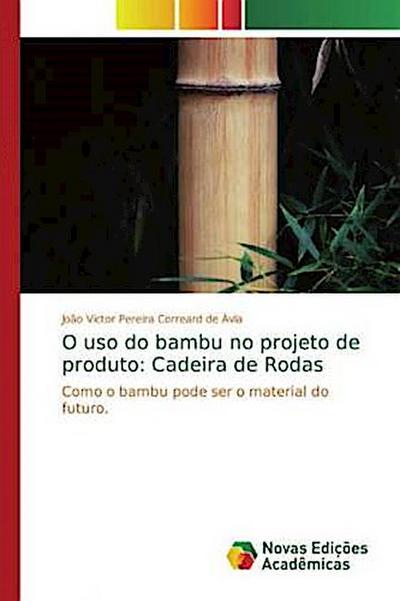 O uso do bambu no projeto de produto: Cadeira de Rodas