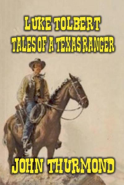 Luke Tolbert - Tales of a Texas Ranger