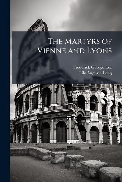 The Martyrs of Vienne and Lyons