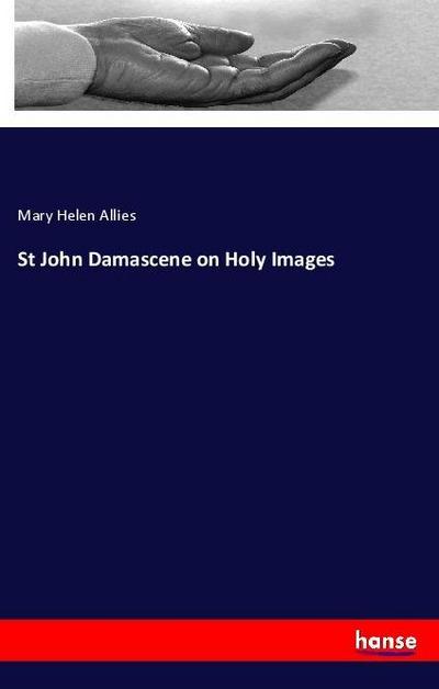 St John Damascene on Holy Images