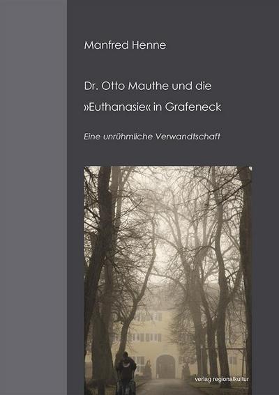 Dr. Otto Mauthe und die ’Euthanasie’ in Grafeneck