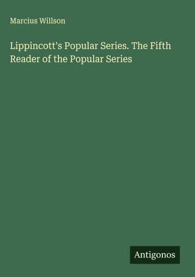 Lippincott’s Popular Series. The Fifth Reader of the Popular Series