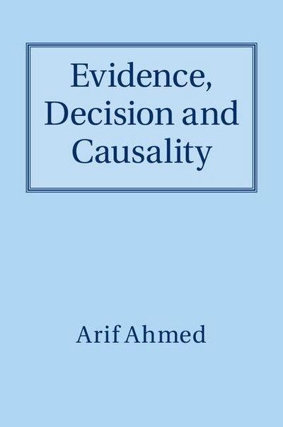 Evidence, Decision and Causality