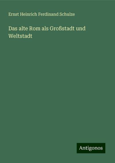 Das alte Rom als Großstadt und Weltstadt