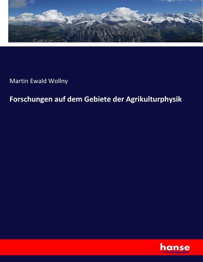 Forschungen auf dem Gebiete der Agrikulturphysik