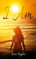 I Am
