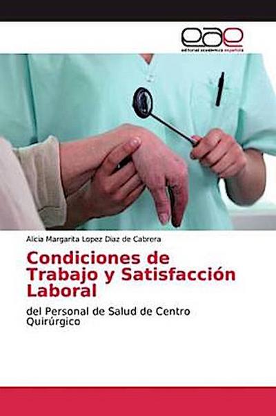 Condiciones de Trabajo y Satisfacción Laboral