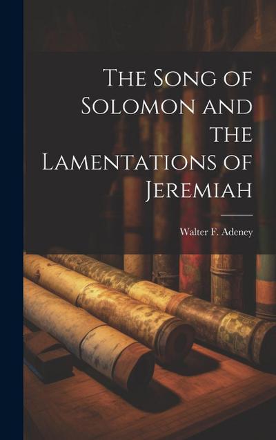 The Song of Solomon and the Lamentations of Jeremiah