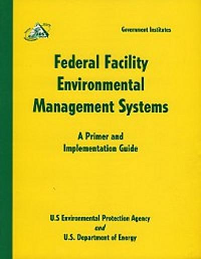 Federal Facility Environmental Management Systems