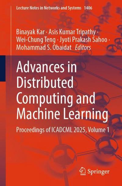 Advances in Distributed Computing and Machine Learning
