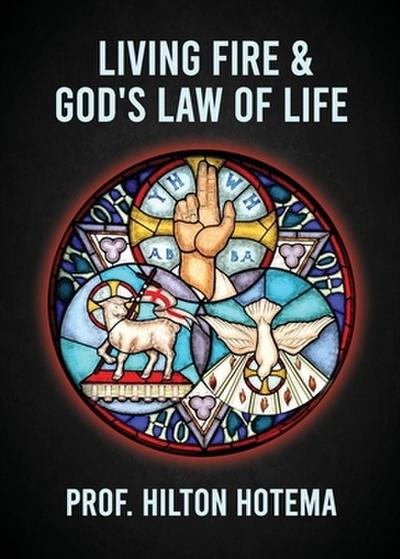Living Fire God’s Law Of Life