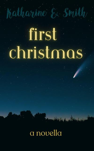 First Christmas (What Comes Next, #0)