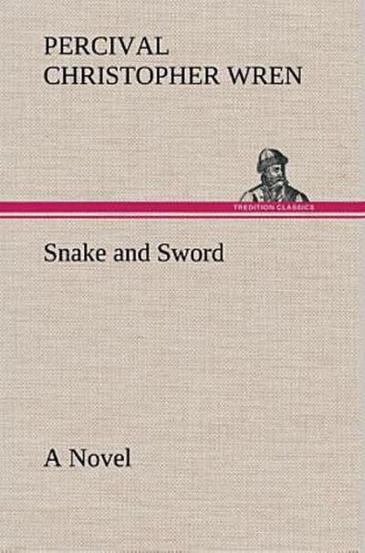 Snake and Sword A Novel