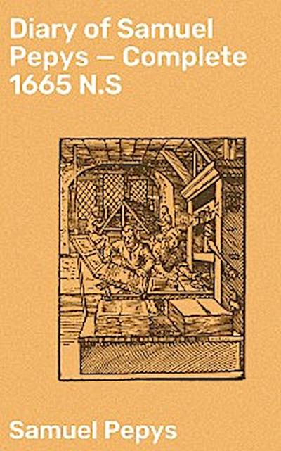Diary of Samuel Pepys — Complete 1665 N.S