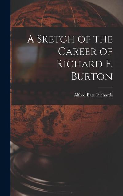 A Sketch of the Career of Richard F. Burton
