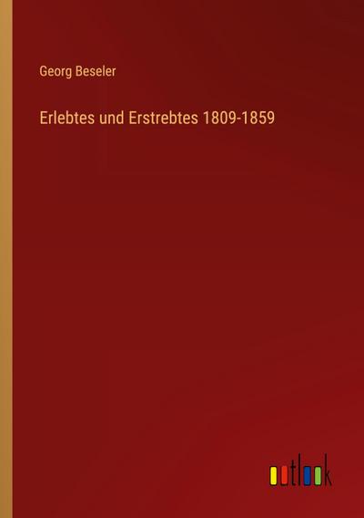 Erlebtes und Erstrebtes 1809-1859