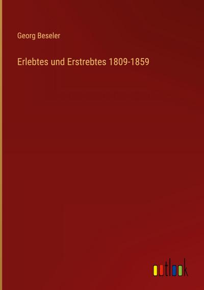 Erlebtes und Erstrebtes 1809-1859
