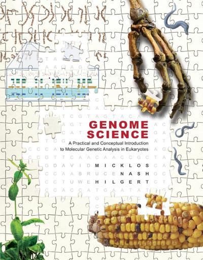 Genome Science: A Practical and Conceptual Introduction to Molecular Genetic Analysis in Eukaryotes