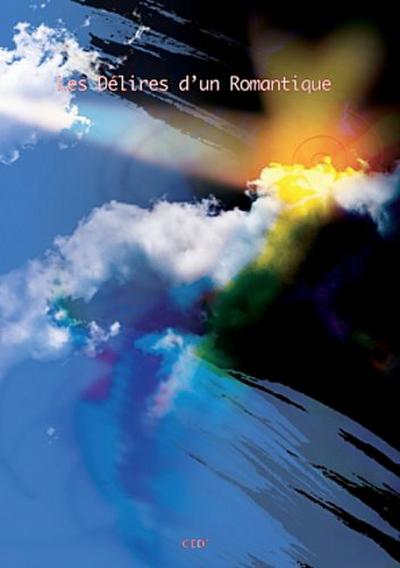 Les délires d’un Romantique.