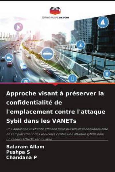 Approche visant à préserver la confidentialité de l’emplacement contre l’attaque Sybil dans les VANETs