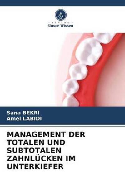 MANAGEMENT DER TOTALEN UND SUBTOTALEN ZAHNLÜCKEN IM UNTERKIEFER