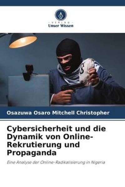 Cybersicherheit und die Dynamik von Online-Rekrutierung und Propaganda