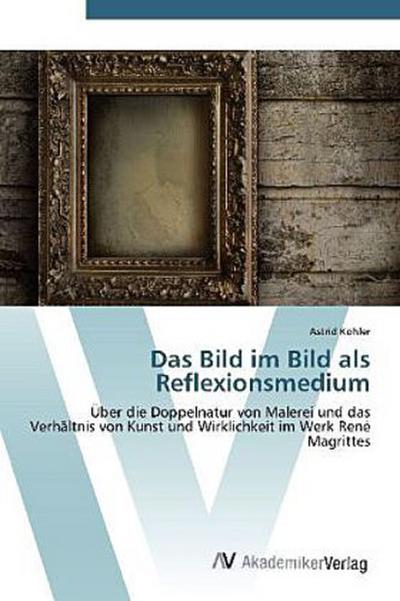 Das Bild im Bild als Reflexionsmedium