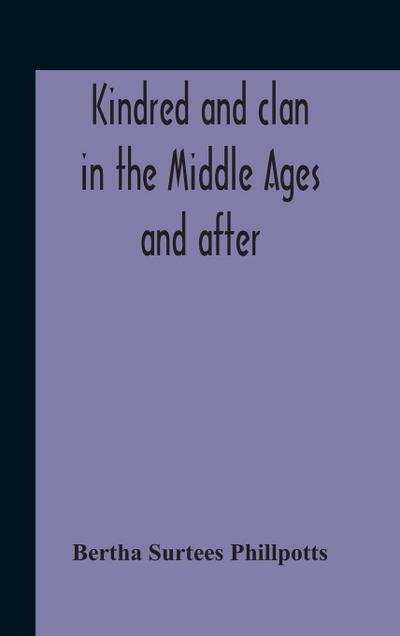Kindred And Clan In The Middle Ages And After