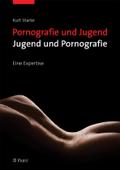 Pornografie und Jugend - Jugend und Pornografie: Eine Expertise