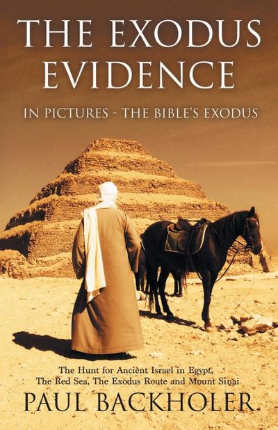 The Exodus Evidence in Pictures, the Bible’s Exodus
