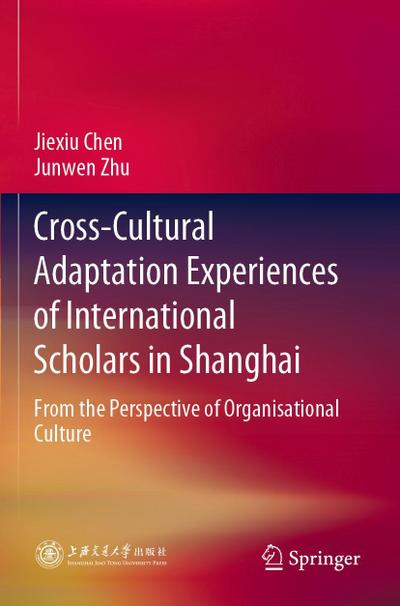 Cross-Cultural Adaptation Experiences of International Scholars in Shanghai
