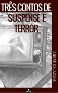Três contos de suspense e terror