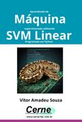 Aprendizado De  Máquina Supervisionado Utilizando Svm Linear Programado Em Python