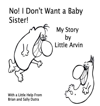 No! I Don’t Want a Baby Sister!
