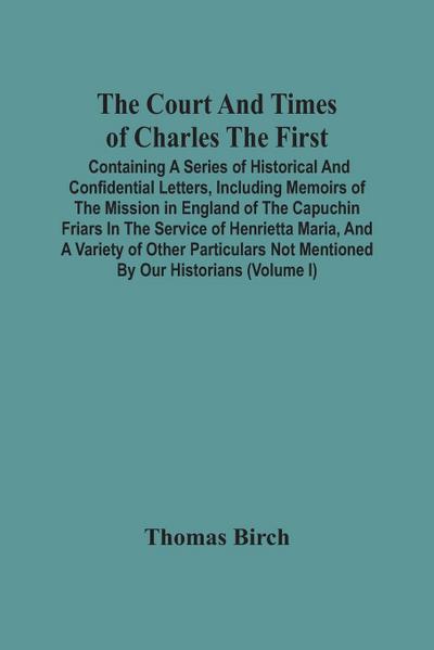 The Court And Times Of Charles The First