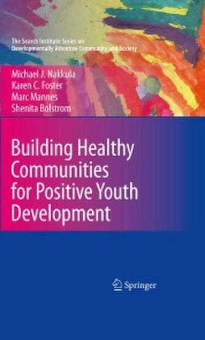 Building Healthy Communities for Positive Youth Development